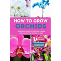 How to Grow Orchids: Beginners guide to growing, caring and harvesting orchid at home - Paperback