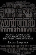 Acquisition of Word Formation Devices in First & Second Languages: Morphological Cross-linguistic Influence - Paperback