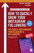 How To Quickly Grow Your Instagram Followers: For Chef's, Restaurants, Food Bloggers & Influencers - Paperback