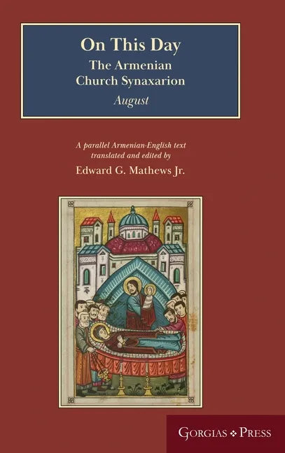 On This Day (August): The Armenian Church Synaxarion (Yaysmawurkʿ) - Hardcover