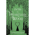 Into the Heartless Wood - Paperback