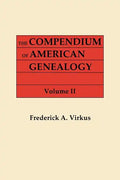 Compendium of American Genealogy: First Families of America. a Genealogical Encyclopedia of the United States. in Seven Volumes. Volume II - Paperback