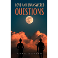 Love and Unanswered Questions - Paperback