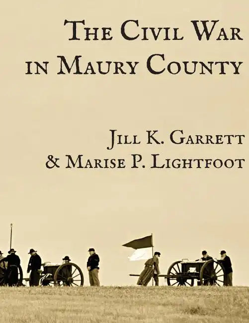 The Civil War in Maury County, Tennessee - Paperback
