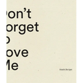 Don't Forget to Love Me - Paperback