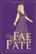 Of Fae and Fate: Lesser-Known Fairy Tales, Retold - Paperback