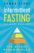 Intermittent Fasting Made Easy: The 21-Day Pyramid Plan - Paperback