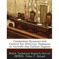 Combustion Dynamics and Control for Ultra Low Emissions in Aircraft Gas-Turbine Engines - Paperback
