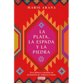 La Plata, La Espada Y La Piedra: Tres Pilares Cruciales En La Historia de América / Silver, Sword, and Stone: The Story of Latin America - Paperback