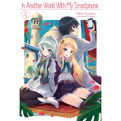 In Another World with My Smartphone: Volume 4 (Light Novel) - Paperback