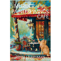 Murder at the Painted Wings Cafe: A Seneca James Mystery - Paperback