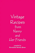 Vintage Recipes from Nanny and Her Friends - Paperback