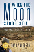 When the Moon Stood Still: From the Janus Project Files - Paperback