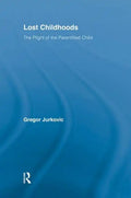 Lost Childhoods: The Plight of the Parentified Child - Paperback