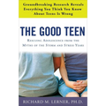 The Good Teen: Rescuing Adolescence from the Myths of the Storm and Stress Years - Paperback