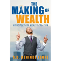 The Making of Wealth: Principles for Wealth Creation - Paperback