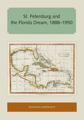 St. Petersburg and the Florida Dream, 1888-1950 - Paperback