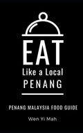 Eat Like a Local- Penang: Penang Malaysia Food Guide - Paperback
