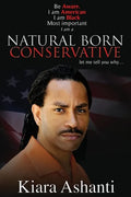 Natural Born Conservative: You Don't Understand Why I Conservative...here is your explanation - Paperback