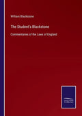 The Student's Blackstone: Commentaries of the Laws of England - Paperback