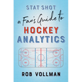 Stat Shot: A Fan's Guide to Hockey Analytics - Paperback