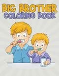 Big Brother Coloring Book: Fun and Entertaining Coloring Designs for Kids to Prepare Them for a New Role - Paperback