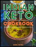Indian Keto Cookbook: Lose Weight and Low Carb Recipes with Delicious Indian Keto Recipes Made Easy and Fast - Paperback