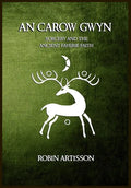 An Carow Gwyn: Sorcery and the Ancient Fayerie Faith - Paperback