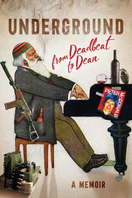 Underground: From Deadbeat to Dean: A Memoir - Paperback