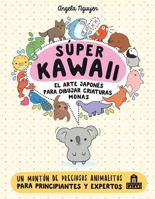 Super Kawaii. El Arte Japones de Para Dibujar Criaturas Monas - Paperback