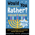 Would You Rather? Hanukkah Edition: Light Up the Season with a Hilarious Holiday Game for Kids - Paperback