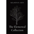 The Elemental Collection: a compilation - Hardcover