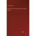 Nuevo guía para la conversación, en español e inglés - Hardcover
