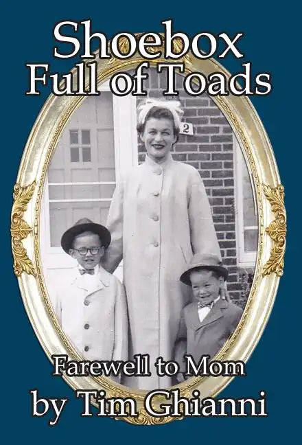 Shoebox Full of Toads: Farewell to Mom - Hardcover