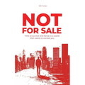 Not For Sale: How To Survive and Thrive In a World That Wants to Control You - Paperback
