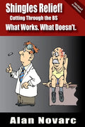 Shingles Relief!: Cutting Through the BS - What Works. What Doesn't. - Paperback