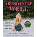 Abundantly Well: Bible-Based Wisdom for Weight Loss, Increased Energy, and Vibrant Health - Hardcover