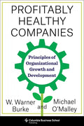 Profitably Healthy Companies: Principles of Organizational Growth and Development - Paperback