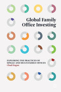 Global Family Office Investing: Exploring the Practices of Single- And Multi-Family Offices - Paperback