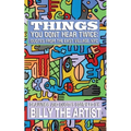 Things You Don't Hear Twice: Quotes from the East Village, NYC - Paperback