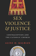 Sex, Violence, and Justice: Contraception and the Catholic Church - Paperback