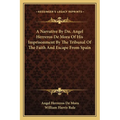 A Narrative By Dn. Angel Herreros De Mora Of His Imprisonment By The Tribunal Of The Faith And Escape From Spain - Paperback