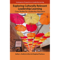 Exploring Culturally Relevant Leadership Learning: Case Studies for Leadership Educators - Paperback
