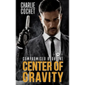 Center of Gravity: Compromised Book One - Paperback