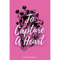 To Capture a Heart - Hardcover
