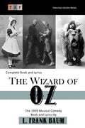 The Wizard of Oz: The 1903 Musical Comedy: Complete Book and Lyrics - Paperback