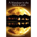 A Wanderer in the Spirit Lands - Paperback