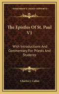 The Epistles of St. Paul V1: With Introductions and Commentary for Priests and Students: Romans, First and Second Corinthians, Galatians - Hardcover