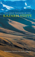The Great Thinkers of the Kazakh Steppe - Paperback