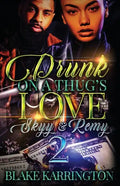Drunk On A Thug's Love 2: "Skyy & Remy" - Paperback